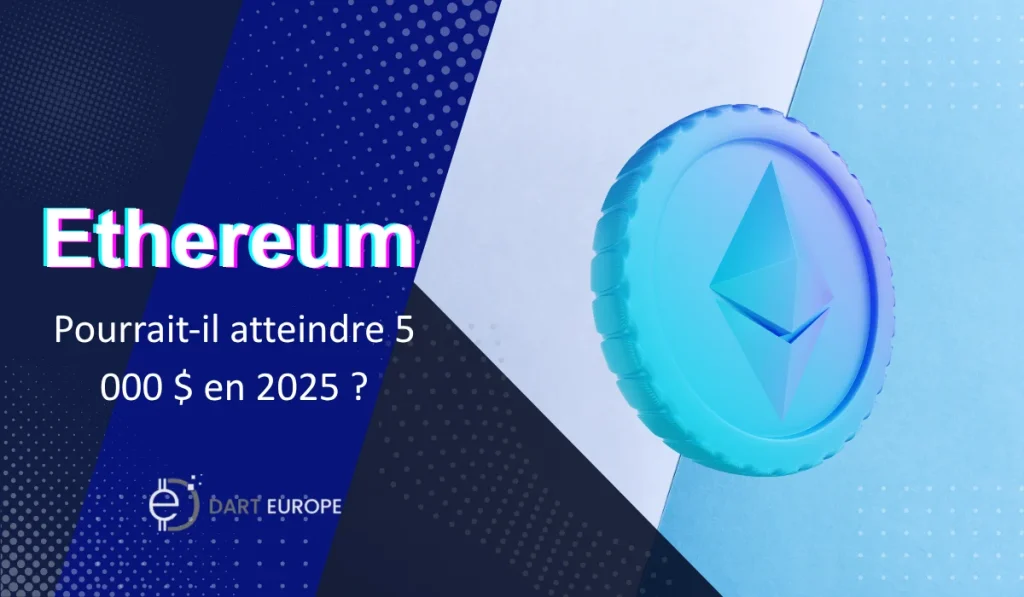 Pourquoi Ethereum pourrait atteindre 5 000 $ en 2025