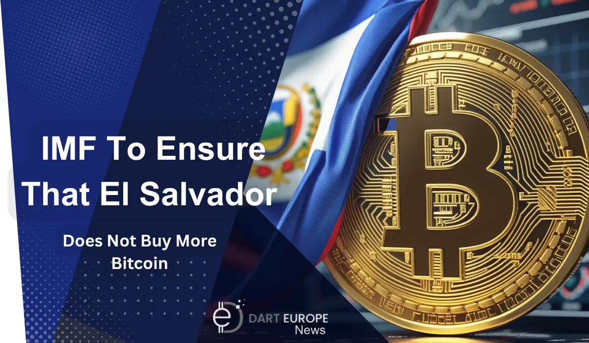 IMF To Ensure That El Salvador Does Not Buy More Bitcoin